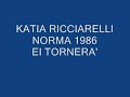 katia ricciarelli norma ei tornerà