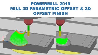 PowerMill 2019 Tutorial #58 | Mill 3D Parametric Offset \u0026 3D Offset Finish