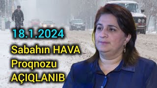 Sabahın HAVA proqnozu, 18 Yanvar 2024, hava haqqında məlumat, HAVA, son xeberler, yeni xəbər