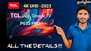 TCL P635 PRO 4K UHD🔥 ALL THE DETAILS IN TAMIL👈