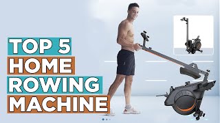 Top 5 Best Home Rowing Machine 2022