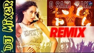 O Saki Saki DJ Remix Song I