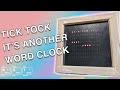 I made a Word Clock, and so can you!