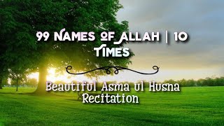 99 Names of Allah | 10 Times | Asma ul husna 🤍