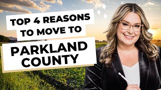 Top 4 Reasons to Move to Parkland County