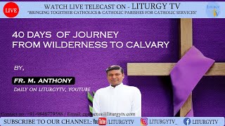 Lent Day 34 | Journey from Wilderness to Calvary | Fr. M. Anthony | 27-03-21