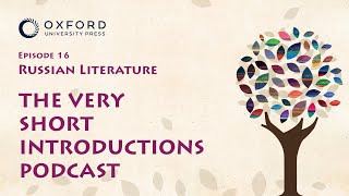 Russian Literature | The Very Short Introductions Podcast | Episode 16