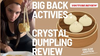 Big Back Activities:  Dim Sum Review (Crystal Dumplings) Garden Grove, CA