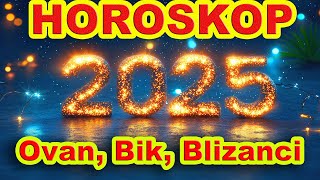 HIT ‼️ HOROSKOP ‼️ 2025 godišnji  ‼️  OVAN, BIK i BLIZANCI ‼️ šta nas čeka u novoj 2025 godini