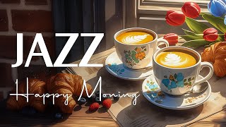 Relaxing of Smooth Jazz Instrumental & Soft Morning Bossa Nova Music for Happy Moods