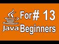 Java Tutorial For Beginners- 13 - For loops in Java