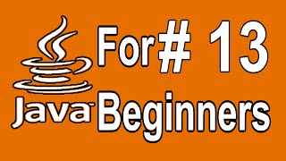 Java Tutorial For Beginners- 13 - For loops in Java