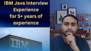 IBM Java interview Experience for 5+ years experience