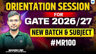 Orientation Session for GATE 2026/27🔥| New Batch \u0026 Subject #MR100