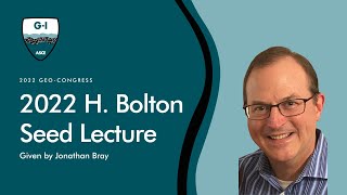 Geo-Congress 2022: H. Bolton Seed Lecture: Jonathan Bray