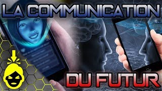 10 MOYENS de COMMUNICATION du FUTUR