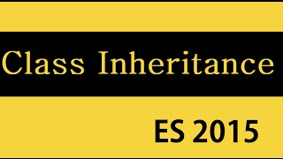 ES6 and Typescript Tutorial - 23 - Class Inheritance