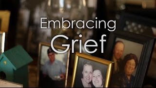 Embracing Grief