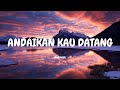 ANDAIKAN KAU DATANG - Andmesh (video lirik) - (OST MIRACLE IN CELL NO.7)