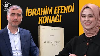 İbrahim Efendi Konağı / Samiha Ayverdi | Ayraç (32. Bölüm)