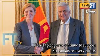 USAID pledges to continue to support Sri Lanka’s recovery efforts