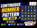  Continuous Number Pattern in Java | Easy Logic