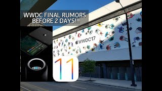 WWDC 2017 Final Rumors | Everything You Need to know