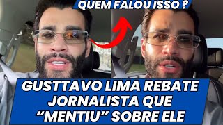 Gusttavo Lima RESPONDE e rebate jornalista que inventou MENT1RA sobre ele e agita a web