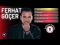 FERHAT GÖÇER - En Sevilen Şarkıları #2