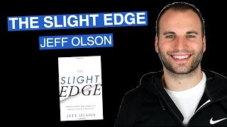 The Slight Edge By Jeff Olson Book Review - Use It And Create Massive Success