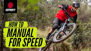 How To Manual For Speed | MTB Skills