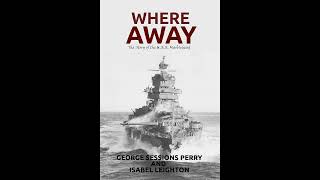 Where Away (Illustrated): The Story of the USS Marblehead