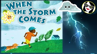 READ ALOUD: When the Storm Comes (April showers bring May flowers! Happy April!)