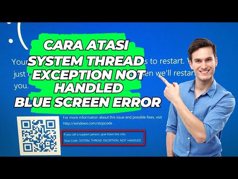 Cara Atasi System Thread Exception Not Handled BSOD (Blue Screen Error)