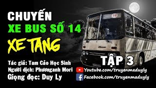 Truyện ma: Chuyến xe bus số 14 - Xe tang (Tập 3) | Truyện ma Duy Ly