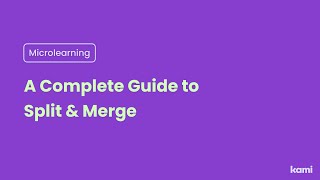 A Complete Guide to Split & Merge