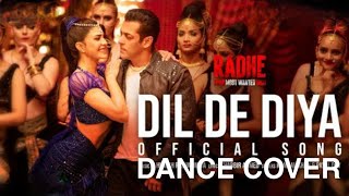 Dance Cover | Dil De Diya - Radhe |Salman Khan, Jacqueline Fernandez |Himesh Reshammiya|