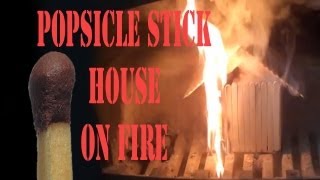 Popsicle stick House on Fire (Timelapse)