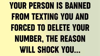 Your Person Is Banned From Texting You and Forced to Delete Your Number, The Reason Will Shock...?