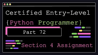 Certified Entry Level Python Programmer - Part 72 - Section 4 Assignment
