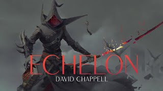 ECHELON - David Chappell [Epic Music - Heroic Motivational Orchestral]