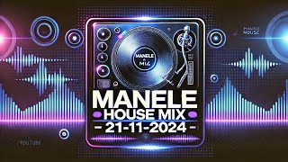 Colaj Menele ❌ Manele House Mix ❌ Manele 21 Noiembrie 2024