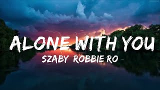 Szaby, Robbie Rosen - Alone With You (Lyrics) [7clouds Release]  | Music one for me