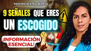 9 SEÑALES DE QUE ERES UN ELEGIDO😯🤩 (NO TE LO PIERDAS) PASTORA BEATRIZ BERROA