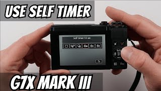 Canon G7X Mark iii - How to use Self Timer