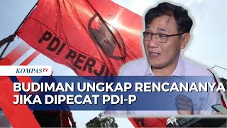 Jika Benar Dipecat PDI-P, Budiman: Saya Pilih Jomlo Dulu