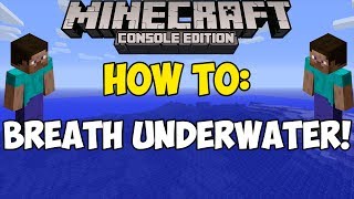 Minecraft Xbox & PS3: How to Permanently Breath Underwater! | Tips & Tricks!