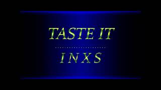 INXS - Taste It Lyrics