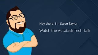 Autotask PSA Tech Chat 2.0