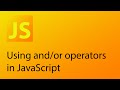 JavaScript Tutorial 13 - Using AND/OR operators in IF statements with JavaScript